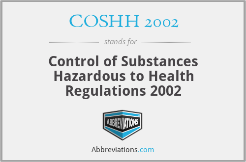 COSHH 2002 - Control of Substances Hazardous to Health Regulations 2002